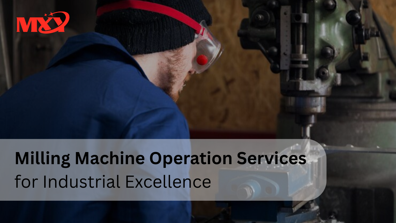 Milling Machine Operation Services for Industrial Excellence