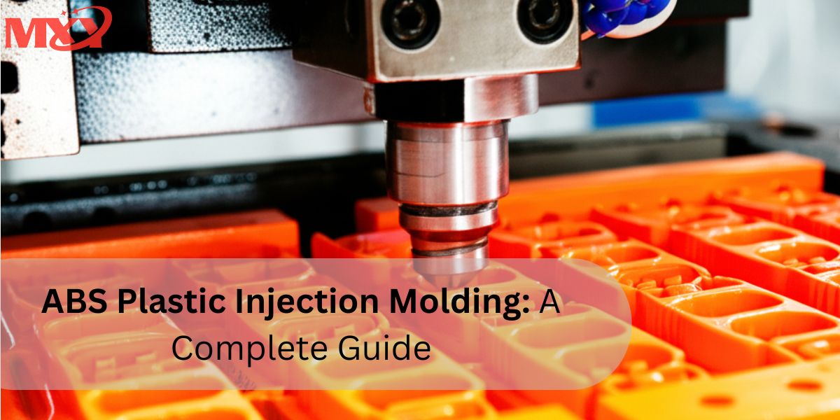 ABS Plastic Injection Molding: A Complete Guide