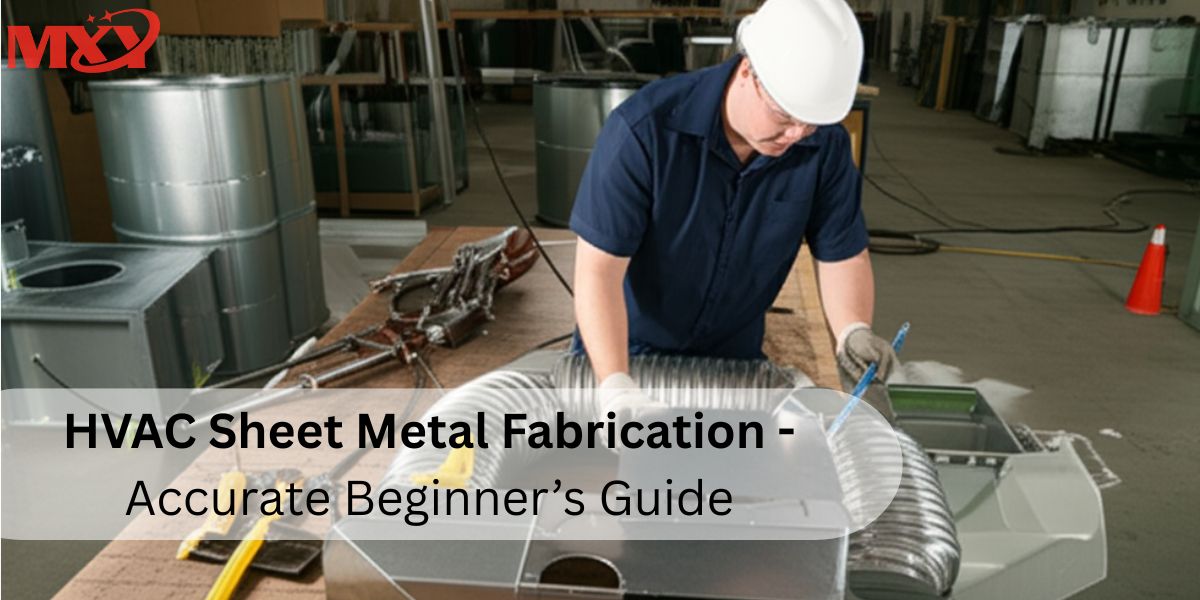 HVAC Sheet Metal Fabrication - Accurate Beginner’s Guide